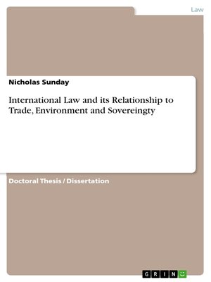 cover image of International Law and its Relationship to Trade, Environment and Sovereingty